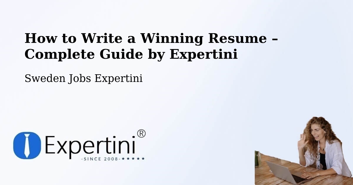 Resume Writing Guide for Job Seekers – Kiruna - Kiruna, Sweden Jobs Expertini